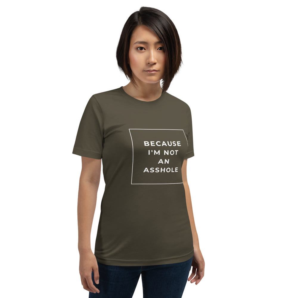 BECAUSE IM NOT AN ASSHOLE Short-Sleeve Unisex T-Shirt White Ink 2