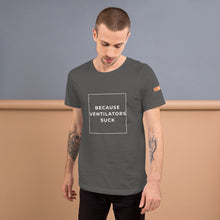 Load image into Gallery viewer, BECAUSE VENTILATORS SUCK Short-Sleeve Unisex T-Shirt White Ink 2
