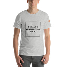 Load image into Gallery viewer, BECAUSE VENTILATORS SUCK Short-Sleeve Unisex T-Shirt Black Ink 2
