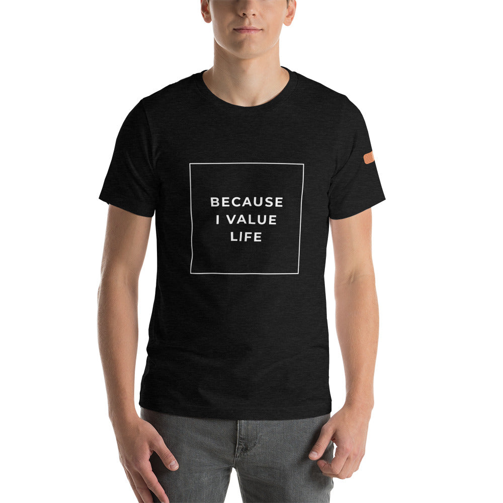 BECAUSE I VALUE LIFE Short-Sleeve Unisex T-Shirt White Ink 1