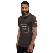 Load image into Gallery viewer, BECAUSE WEARING MASKS SUCK Short-Sleeve Unisex T-Shirt White Ink 1
