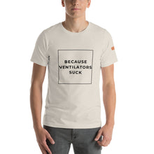 Load image into Gallery viewer, BECAUSE VENTILATORS SUCK Short-Sleeve Unisex T-Shirt Black Ink 2
