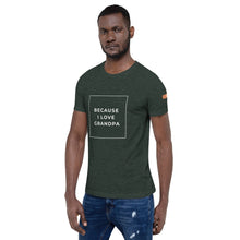 Load image into Gallery viewer, BECAUSE I LOVE GRANDPA Short-Sleeve Unisex T-Shirt White Ink 1
