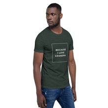 Load image into Gallery viewer, BECAUSE I LOVE GRANDPA Short-Sleeve Unisex T-Shirt White Ink 1
