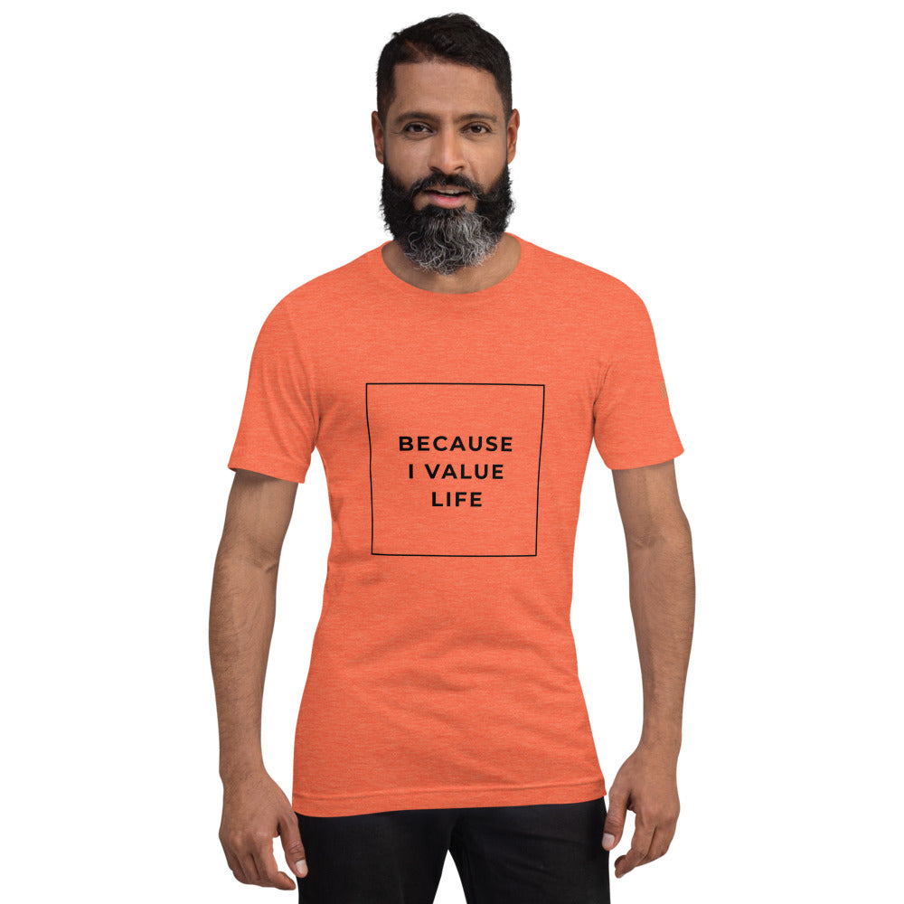 BECAUSE I VALUE LIFE Short-Sleeve Unisex T-Shirt Black Ink 1