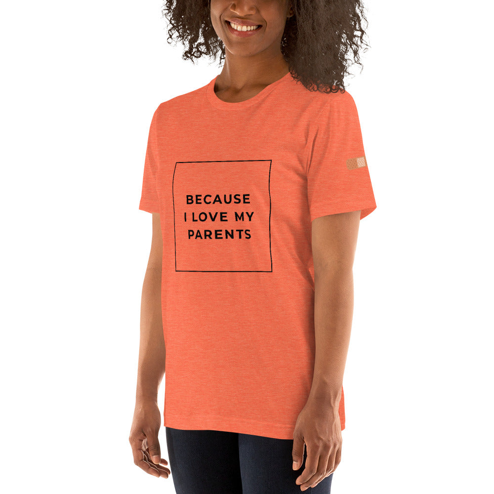 BECAUSE I LOVE MY PARENTS Short-Sleeve Unisex T-Shirt Black Ink 1