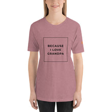 Load image into Gallery viewer, BECAUSE I LOVE GRANDPA Short-Sleeve Unisex T-Shirt Black Ink 2
