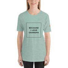 Load image into Gallery viewer, BECAUSE I LOVE GRANDPA Short-Sleeve Unisex T-Shirt Black Ink 2
