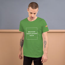 Load image into Gallery viewer, BECAUSE VENTILATORS SUCK Short-Sleeve Unisex T-Shirt White Ink 2
