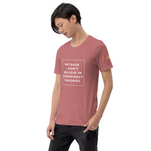 Load image into Gallery viewer, BECAUSE  I DON&#39;T BELIEVE IN CONSPIRACY THEORIES Short-Sleeve Unisex T-Shirt White Ink 2
