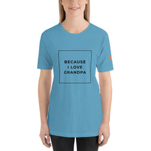 Load image into Gallery viewer, BECAUSE I LOVE GRANDPA Short-Sleeve Unisex T-Shirt Black Ink 2
