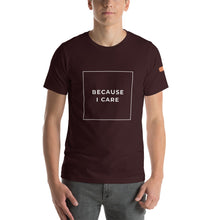 Load image into Gallery viewer, BECAUSE I CARE Short-Sleeve Unisex T-Shirt White Ink 1
