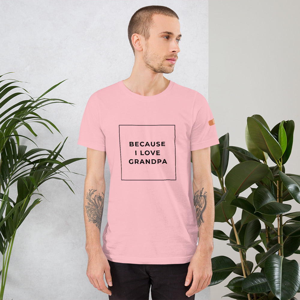 BECAUSE I LOVE GRANDPA Short-Sleeve Unisex T-Shirt Black Ink 1