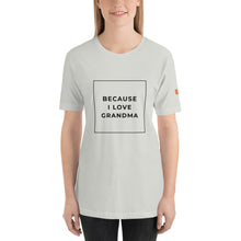 Load image into Gallery viewer, BECAUSE I LOVE GRANDMA Short-Sleeve Unisex T-Shirt Black Ink 2
