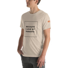 Load image into Gallery viewer, BECAUSE I LOVE MY PARENTS Short-Sleeve Unisex T-Shirt Black Ink 2
