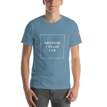 Load image into Gallery viewer, BECAUSE I VALUE LIFE Short-Sleeve Unisex T-Shirt White Ink 2
