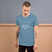 Load image into Gallery viewer, BECAUSE VENTILATORS SUCK Short-Sleeve Unisex T-Shirt White Ink 2
