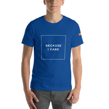 Load image into Gallery viewer, BECAUSE I CARE Short-Sleeve Unisex T-Shirt White Ink 1
